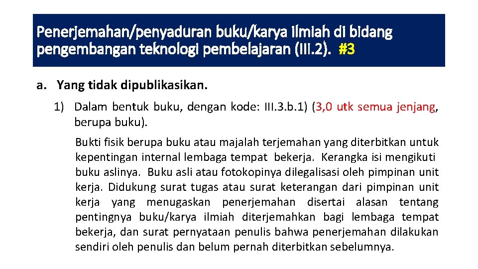 Penerjemahan/penyaduran buku/karya ilmiah di bidang pengembangan teknologi pembelajaran (III. 2). #3 a. Yang tidak