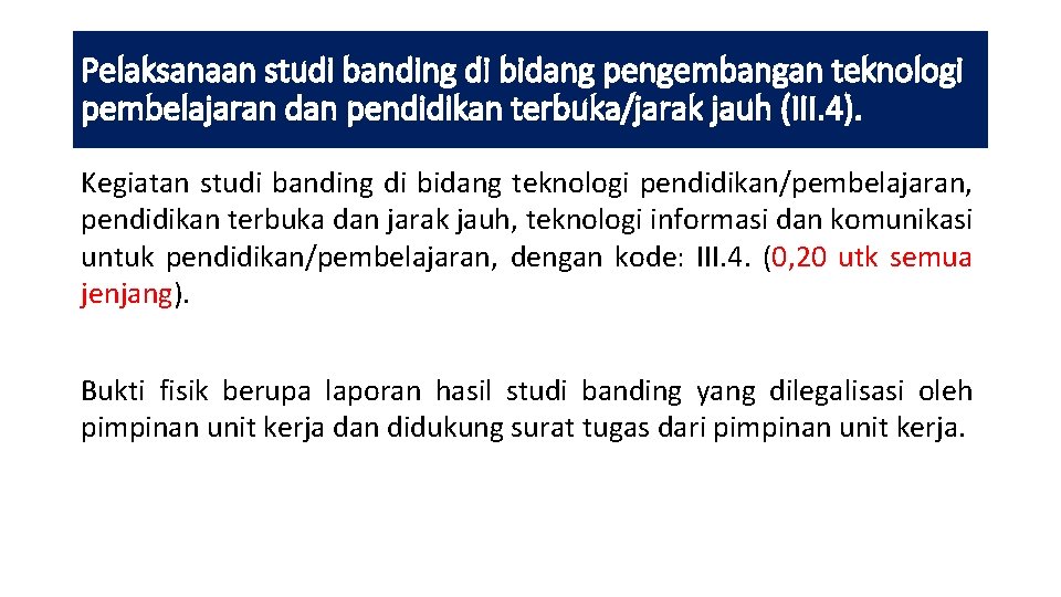 Pelaksanaan studi banding di bidang pengembangan teknologi pembelajaran dan pendidikan terbuka/jarak jauh (III. 4).