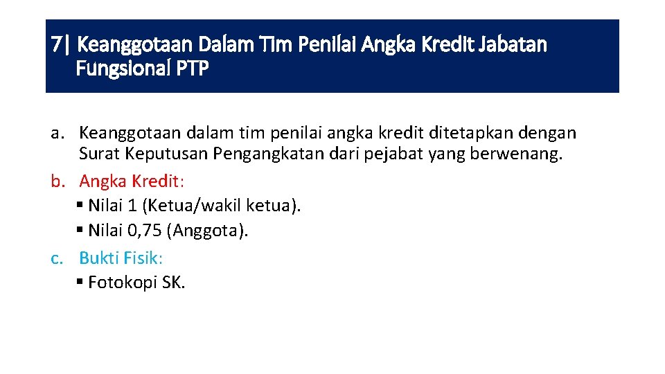 7| Keanggotaan Dalam Tim Penilai Angka Kredit Jabatan Fungsional PTP a. Keanggotaan dalam tim