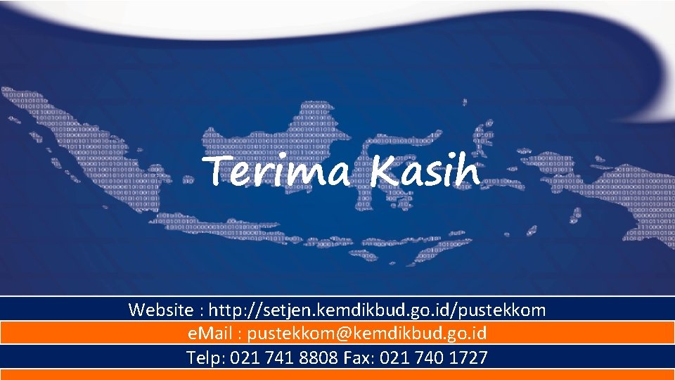 Terima Kasih Website : http: //setjen. kemdikbud. go. id/pustekkom e. Mail : pustekkom@kemdikbud. go.