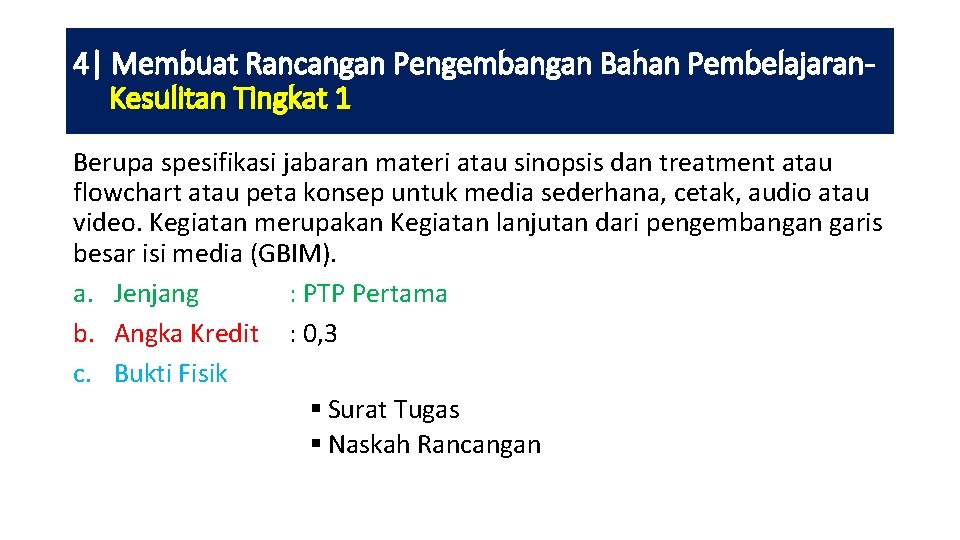 4| Membuat Rancangan Pengembangan Bahan Pembelajaran. Kesulitan Tingkat 1 Berupa spesifikasi jabaran materi atau