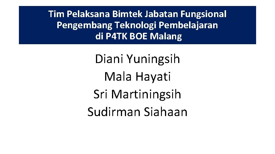 Tim Pelaksana Bimtek Jabatan Fungsional Pengembang Teknologi Pembelajaran di P 4 TK BOE Malang