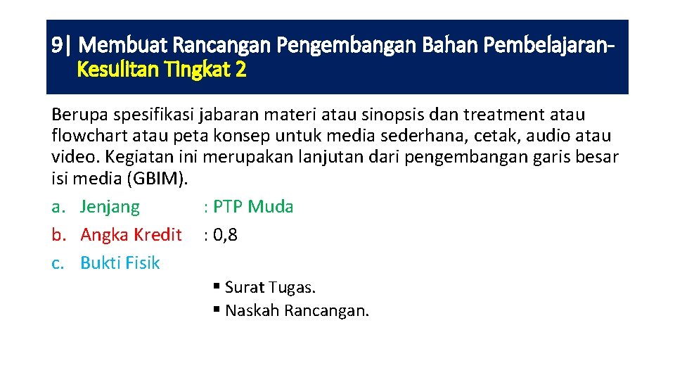 9| Membuat Rancangan Pengembangan Bahan Pembelajaran. Kesulitan Tingkat 2 Berupa spesifikasi jabaran materi atau