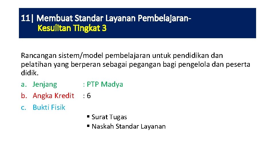 11| Membuat Standar Layanan Pembelajaran. Kesulitan Tingkat 3 Rancangan sistem/model pembelajaran untuk pendidikan dan