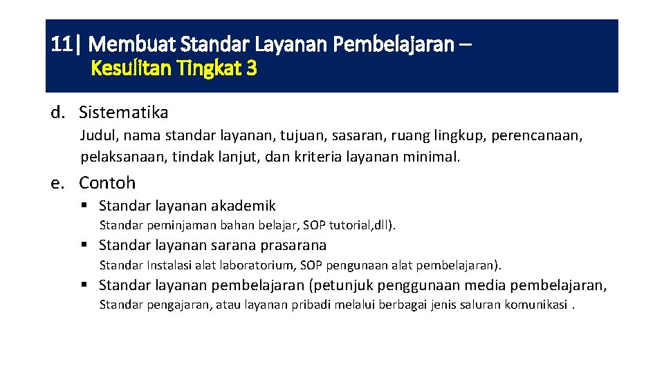 11| Membuat Standar Layanan Pembelajaran – Kesulitan Tingkat 3 d. Sistematika Judul, nama standar