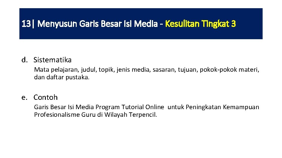 13| Menyusun Garis Besar Isi Media - Kesulitan Tingkat 3 d. Sistematika Mata pelajaran,