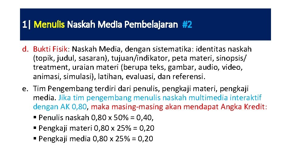 1| Menulis Naskah Media Pembelajaran #2 d. Bukti Fisik: Naskah Media, dengan sistematika: identitas