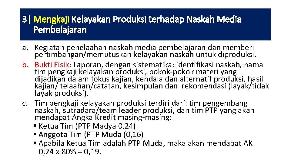 3| Mengkaji Kelayakan Produksi terhadap Naskah Media Pembelajaran a. Kegiatan penelaahan naskah media pembelajaran