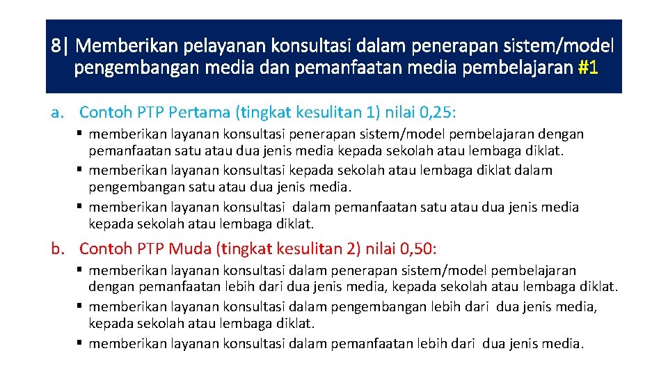 8| Memberikan pelayanan konsultasi dalam penerapan sistem/model pengembangan media dan pemanfaatan media pembelajaran #1