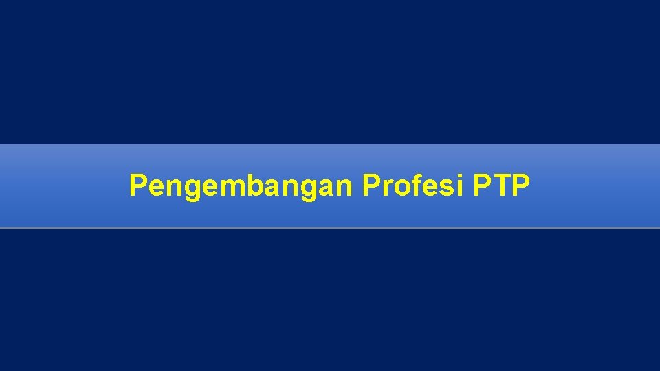 Pengembangan Profesi PTP 