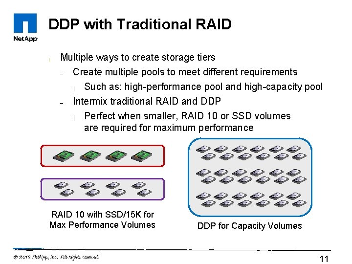 DDP with Traditional RAID ¡ Multiple ways to create storage tiers – – Create