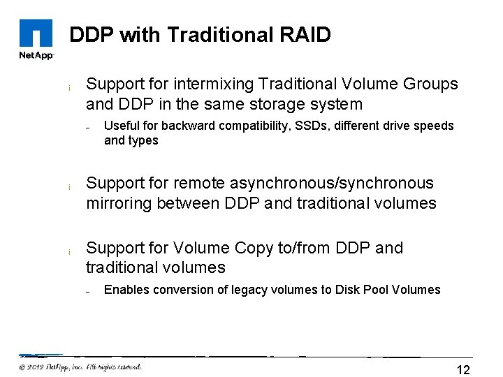 DDP with Traditional RAID ¡ Support for intermixing Traditional Volume Groups and DDP in