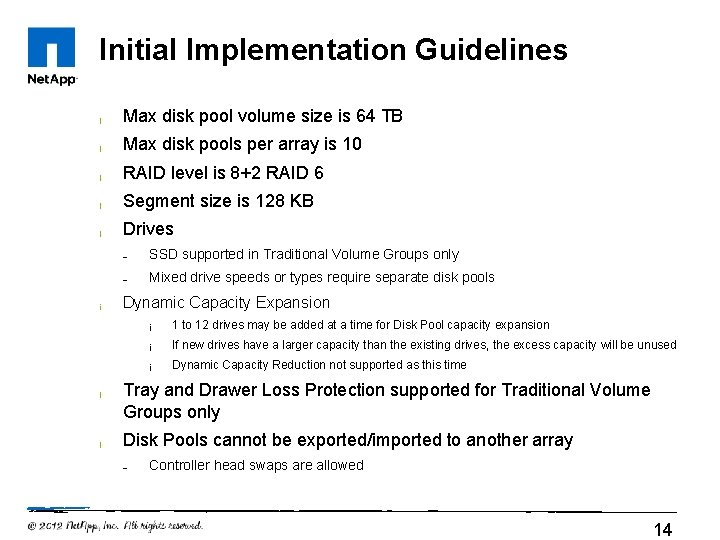 Initial Implementation Guidelines ¡ Max disk pool volume size is 64 TB ¡ Max