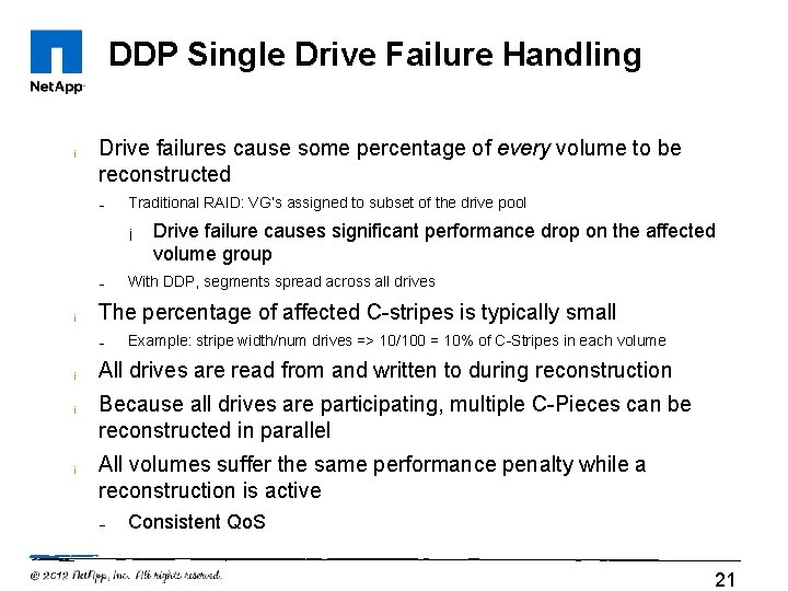 DDP Single Drive Failure Handling ¡ Drive failures cause some percentage of every volume