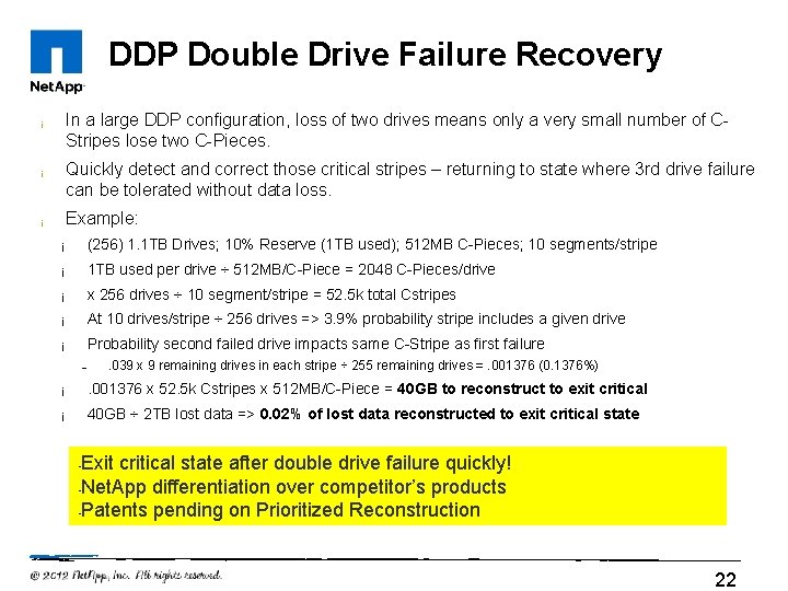 DDP Double Drive Failure Recovery ¡ ¡ ¡ In a large DDP configuration, loss