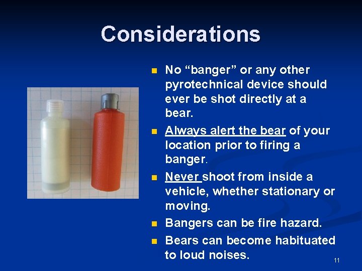 Considerations n n n No “banger” or any other pyrotechnical device should ever be