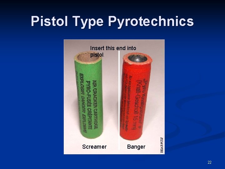 Pistol Type Pyrotechnics Screamer Banger BEARWISE Insert this end into pistol. 22 
