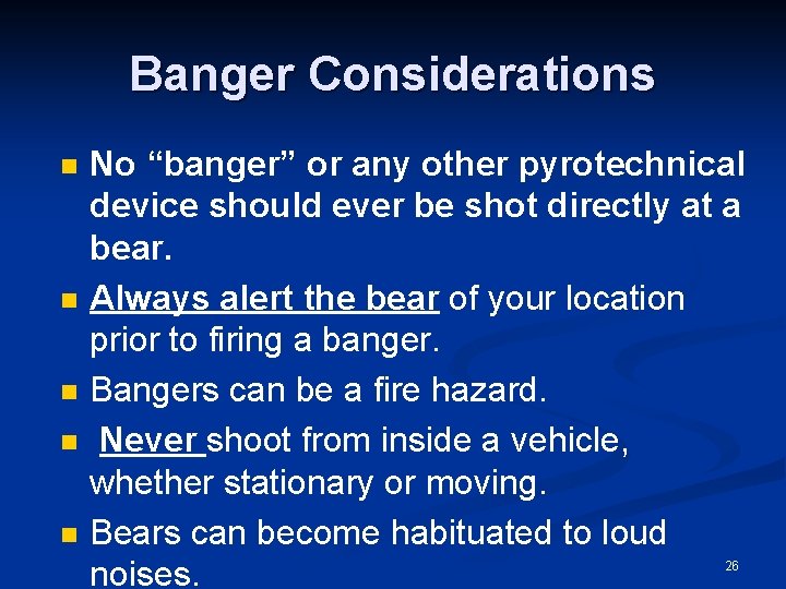 Banger Considerations n n n No “banger” or any other pyrotechnical device should ever