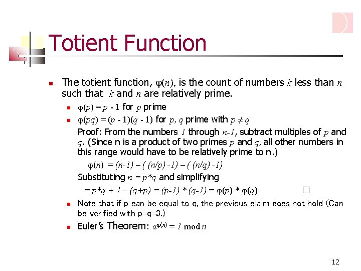 Totient Function The totient function, (n), is the count of numbers k less than