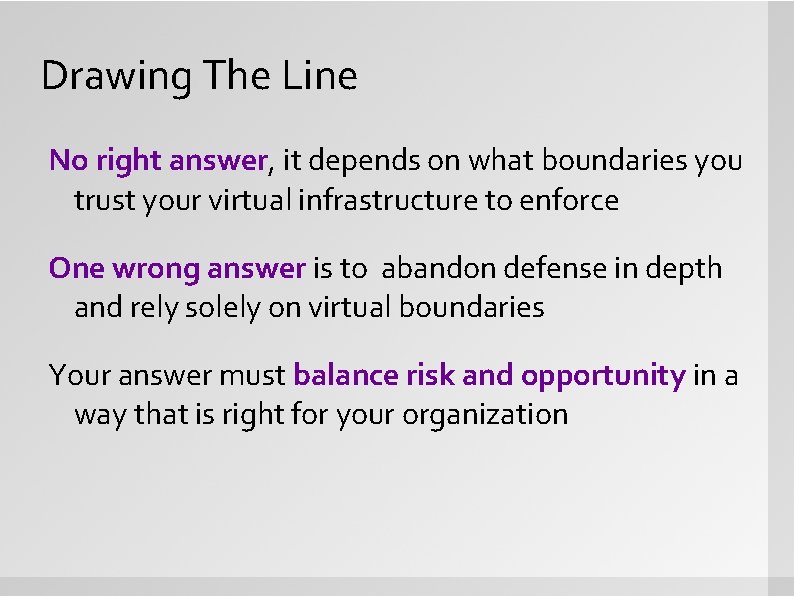 Drawing The Line No right answer, it depends on what boundaries you trust your