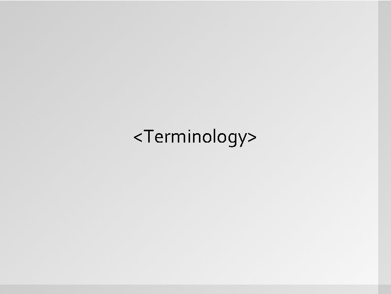 <Terminology> 