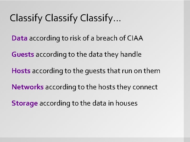 Classify. . . Data according to risk of a breach of CIAA Guests according