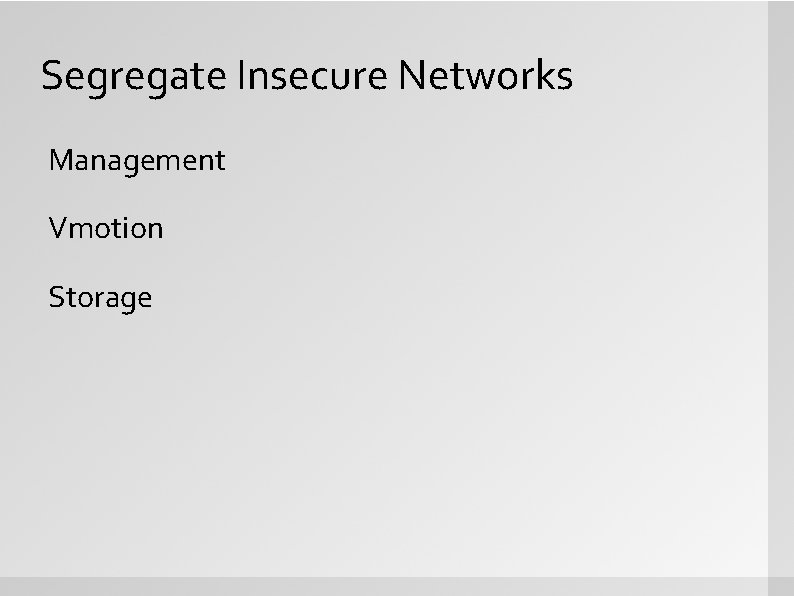 Segregate Insecure Networks Management Vmotion Storage 