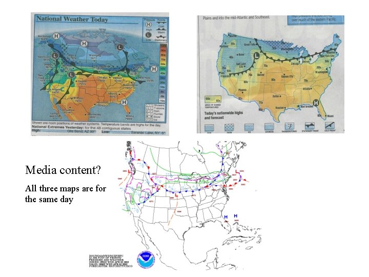 Media content? All three maps are for the same day 