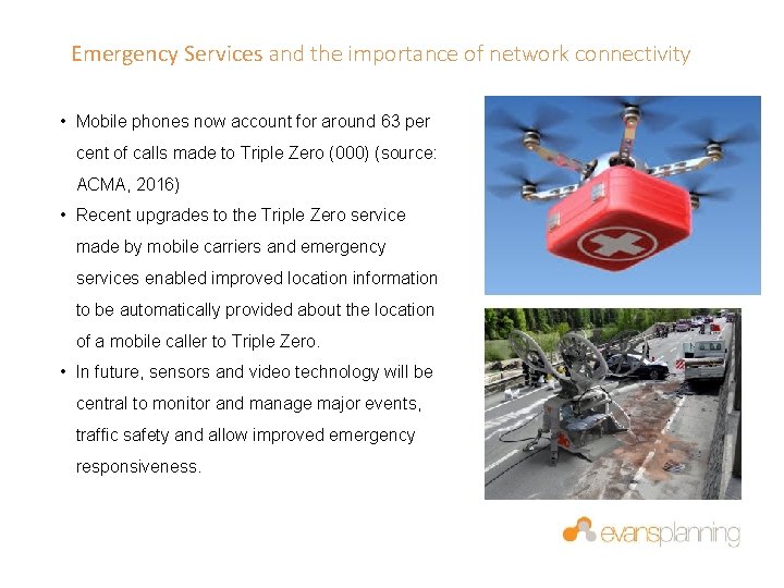 Emergency Services and the importance of network connectivity • Mobile phones now account for