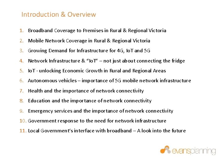 Introduction & Overview 1. Broadband Coverage to Premises in Rural & Regional Victoria 2.