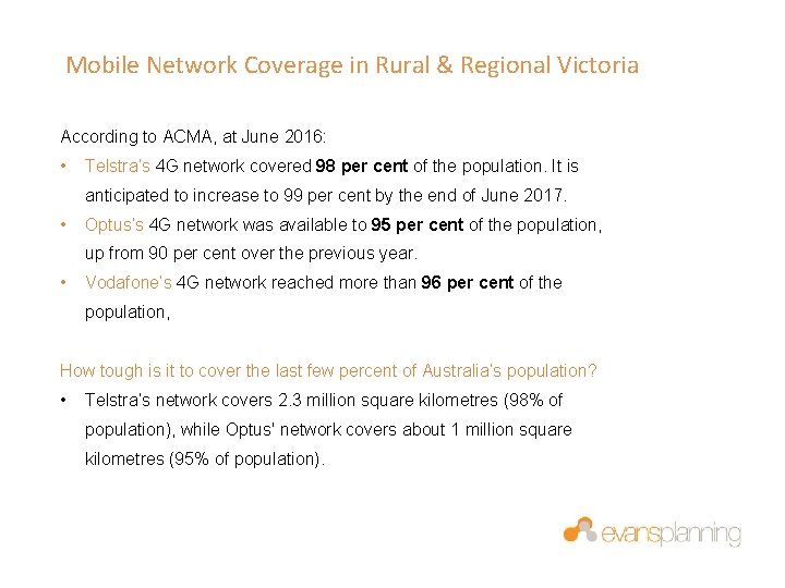 Mobile Network Coverage in Rural & Regional Victoria According to ACMA, at June 2016: