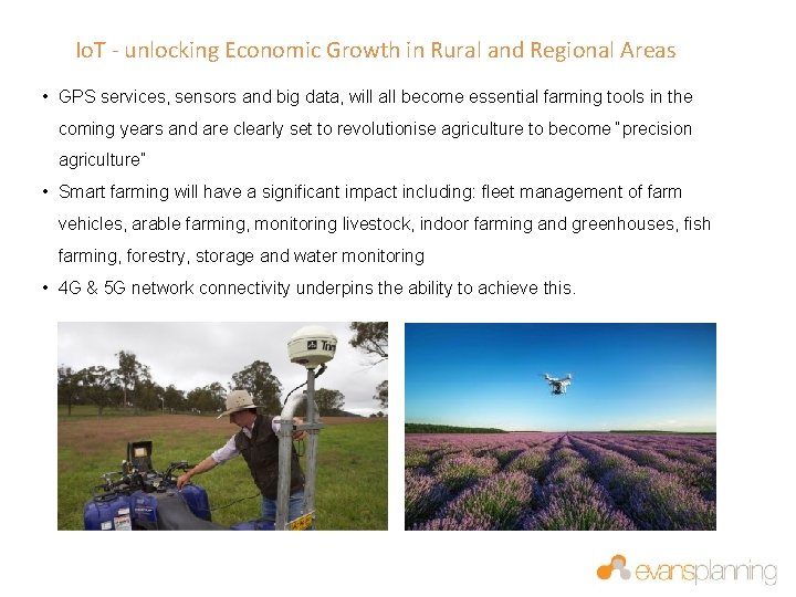 Io. T - unlocking Economic Growth in Rural and Regional Areas • GPS services,