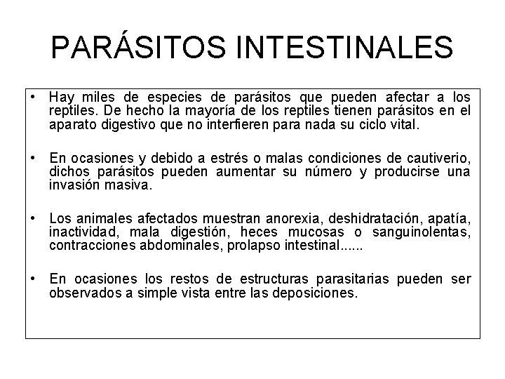 PARÁSITOS INTESTINALES • Hay miles de especies de parásitos que pueden afectar a los