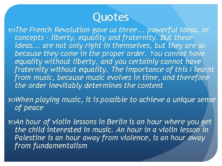 Quotes The French Revolution gave us three. . . powerful ideas, or concepts -