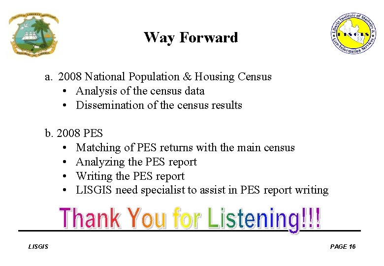 Way Forward a. 2008 National Population & Housing Census • Analysis of the census