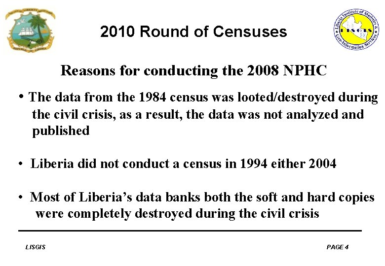 2010 Round of Censuses Reasons for conducting the 2008 NPHC • The data from