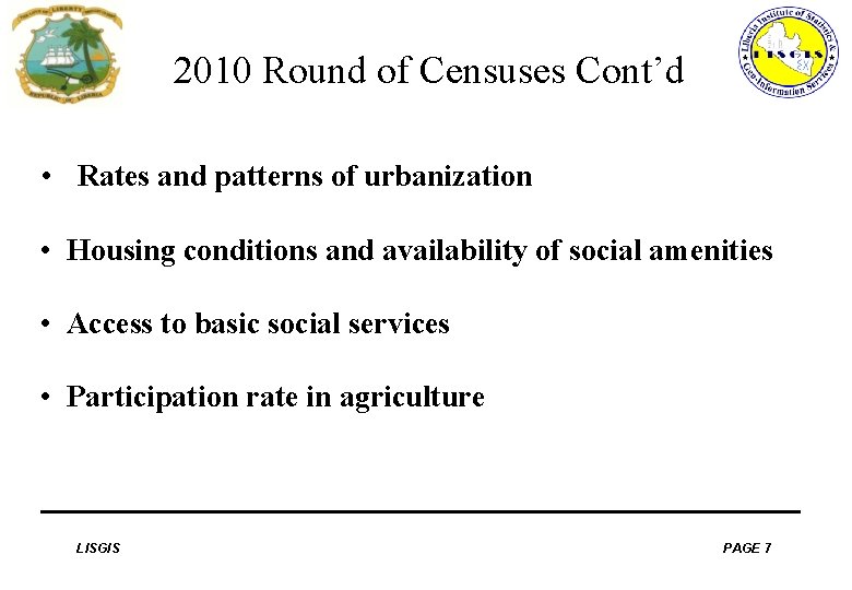 2010 Round of Censuses Cont’d • Rates and patterns of urbanization • Housing conditions