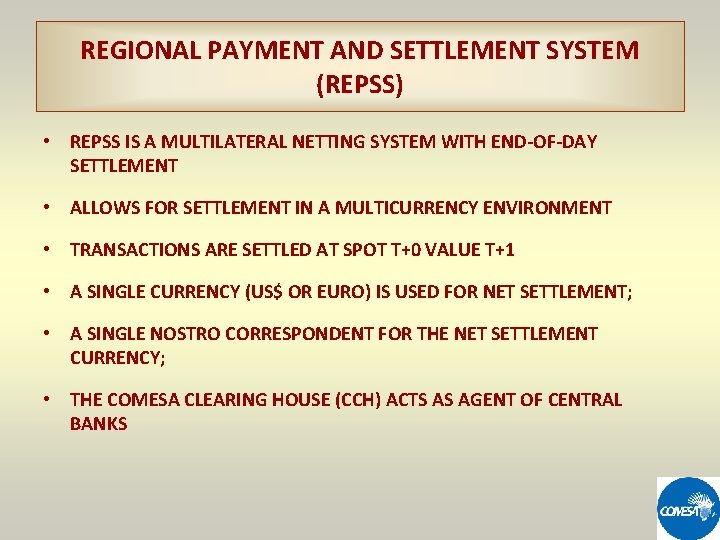 REGIONAL PAYMENT AND SETTLEMENT SYSTEM (REPSS) • REPSS IS A MULTILATERAL NETTING SYSTEM WITH