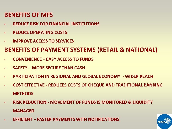BENEFITS OF MFS • REDUCE RISK FOR FINANCIAL INSTITUTIONS • REDUCE OPERATING COSTS •