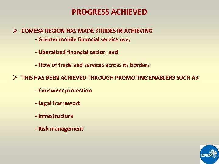 PROGRESS ACHIEVED Ø COMESA REGION HAS MADE STRIDES IN ACHIEVING - Greater mobile financial