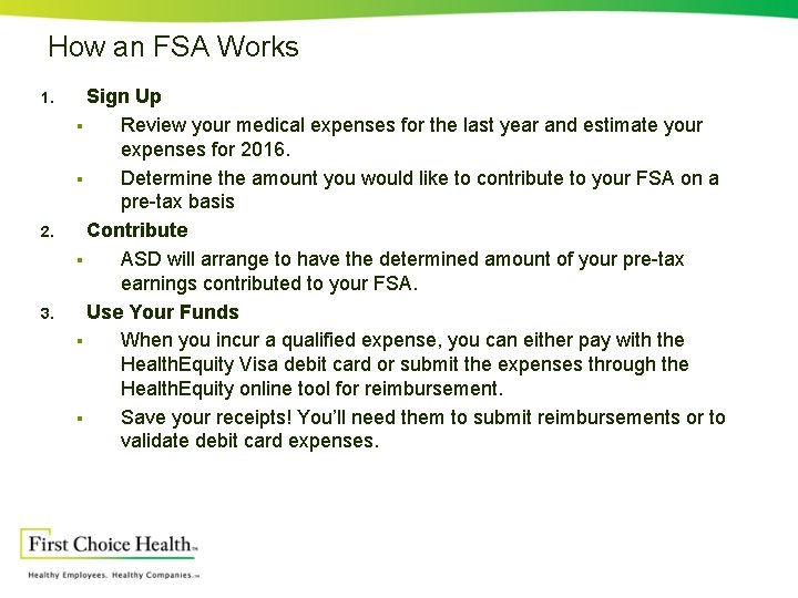 How an FSA Works 1. 2. 3. Sign Up § Review your medical expenses
