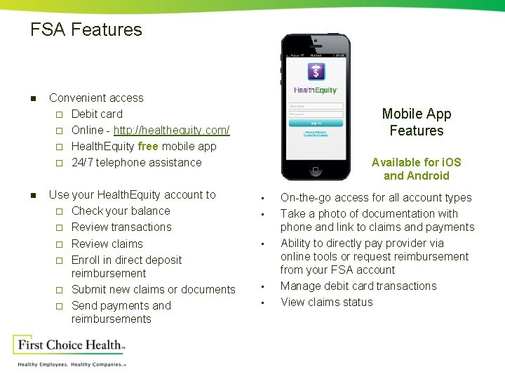 FSA Features n n Convenient access ¨ Debit card ¨ Online - http: //healthequity.