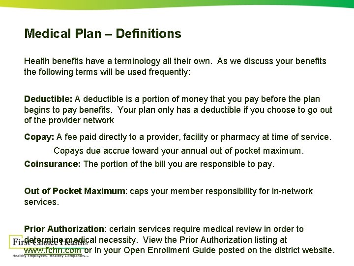 Medical Plan – Definitions Health benefits have a terminology all their own. As we