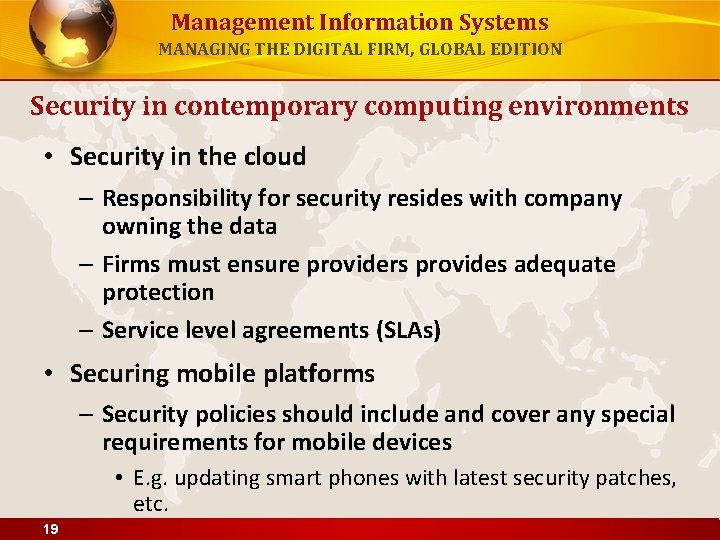 Management Information Systems MANAGING THE DIGITAL FIRM, GLOBAL EDITION Security in contemporary computing environments