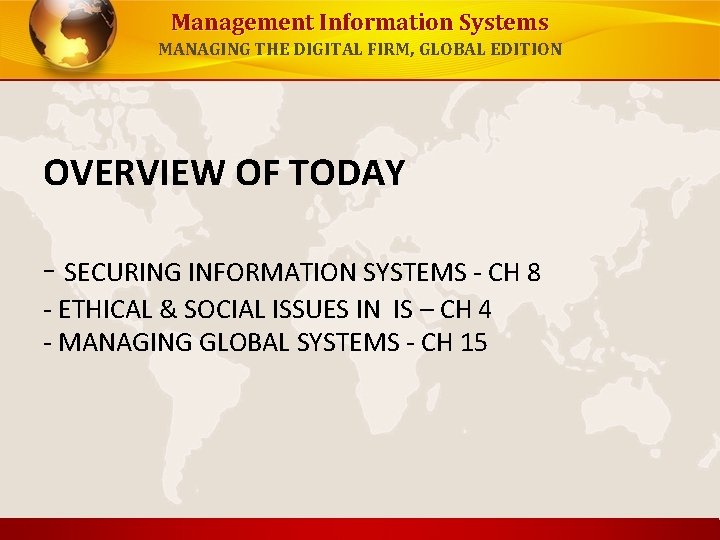 Management Information Systems MANAGING THE DIGITAL FIRM GLOBAL