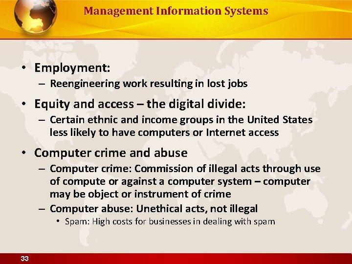 Management Information Systems • Employment: – Reengineering work resulting in lost jobs • Equity