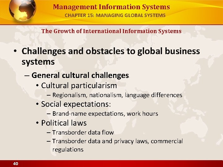 Management Information Systems CHAPTER 15: MANAGING GLOBAL SYSTEMS The Growth of International Information Systems
