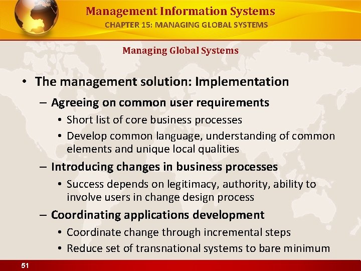 Management Information Systems CHAPTER 15: MANAGING GLOBAL SYSTEMS Managing Global Systems • The management
