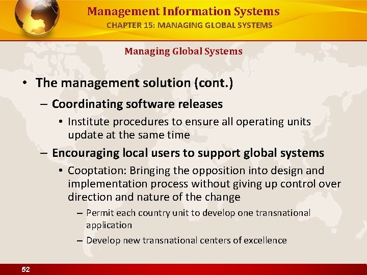 Management Information Systems CHAPTER 15: MANAGING GLOBAL SYSTEMS Managing Global Systems • The management