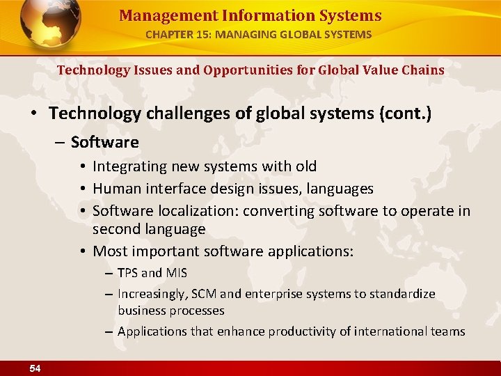 Management Information Systems CHAPTER 15: MANAGING GLOBAL SYSTEMS Technology Issues and Opportunities for Global